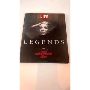Life Legends : The Century's Most Unforgettable Faces by Life Magazine Hardcover